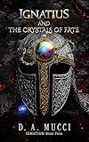 Ignatius and The Crystals of Fate: Ignatius Series Book 4 (The Ignatius Series)