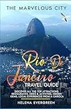 Rio de Janeiro Travel Guide: Discover All The Top Attractions Restaurants, Hikes & Activities, Hidden Gems, Local Experiences From A Carioca