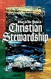 What in the World is Christian Stewardship