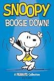 Snoopy: Boogie Down!: A PEANUTS Collection (Peanuts Kids Book 11)