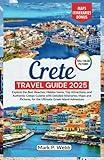 Crete Travel Guide 2025: Explore the Best Beaches, Hidden Gems, Top Attractions, and Authentic Cretan Cuisine with Detailed Itineraries, Maps and Pictures, for the Ultimate Greek Island Adventure