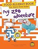 Food Allergy Book for Dairy Free Kids!: My Zoo Adventure – Children's Allergy Adventures Series