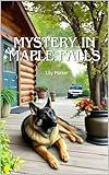 Mystery In Maple Falls (Maple Falls Mysteries)