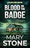 Blood on the Badge (A Villain’s Story FBI Mystery Series Book 1)