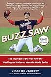 Buzz Saw: The Improbable Story of How the Washington Nationals Won the World Series