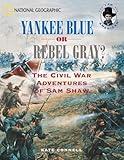 Yankee Blue or Rebel Gray? A Family Divided by the Civil War
