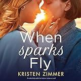 When Sparks Fly: An Absolutely Addictive Lesbian Romance Novel