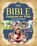 The Bible Explained for Kids: A Simple Jesus Storybook. Essential Stories from His Birth to Death, Told as a Fun and Easy to Read Tale. COLOR ILLUSTRATIONS