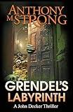 Grendel's Labyrinth (John Decker Supernatural Thrillers)