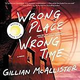 Wrong Place Wrong Time: A Novel