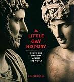 A Little Gay History: Desire and Diversity Across the World