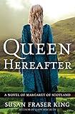 Queen Hereafter: A Novel of Margaret of Scotland