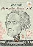 Who Was Alexander Hamilton?