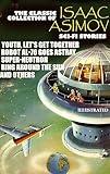 The Classic Collection of Isaac Asimov. Sci-Fi stories. Illustrated: Youth, Let's Get Together, Robot AL-76 Goes Astray, Super-Neutron, Ring Around the Sun and others