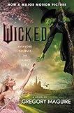 Wicked [Movie tie-in]: The Inspiration for the Major Motion Picture