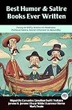 Best Humor & Satire Books Ever Written: Funny & Witty Works on Madness, Political Satire, Social Criticism & Absurdity (Including Don Quixote, Gulliver's ... Three Men in a Boat) (Grapevine Books)