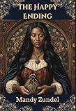 The Happy Ending: A Medieval Fairy Tale Adventure With a Twist