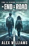 The End of the Road – The A-Virus Series Episode 3 – A thrilling post-apocalyptic survival story