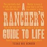 A Rancher's Guide to Life (Western Humor)