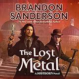 The Lost Metal: A Mistborn Novel