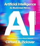 Artificial Intelligence: An Illustrated History: From Medieval Robots to Neural Networks (Union Square & Co. Illustrated Histories)