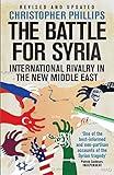 The Battle for Syria: International Rivalry in the New Middle East