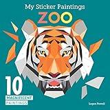 My Sticker Paintings: Zoo: 10 Magnificent Paintings (Happy Fox Books) For Kids Ages 6-10 - Tiger, Wolf, Elephant, Giraffe, and More, with 50-100 Removable, Reusable Stickers per Design