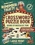 Remember That?! Crossword Puzzle Book For Adults & Seniors: Keep Your Mind Tack-Sharp and Relive Nostalgic Memories from the 1950s-1990s (Nostalgic Gift Books)