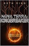 Nova Terra: Kingbreaker: A LitRPG/GameLit Adventure (The Titan Series Book 3)