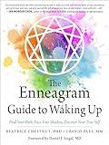 The Enneagram Guide to Waking Up: Find Your Path, Face Your Shadow, Discover Your True Self