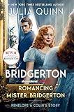 Romancing Mister Bridgerton [TV Tie-in]: Penelope & Colin's Story, the Inspiration for Bridgerton Season Three―Bestselling Historical Romance Novel (Bridgertons, 4)