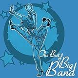 The Best of Big Band: Classic Swing Dance Songs of the 1940s and 1950s