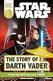 DK Readers L3: Star Wars: The Story of Darth Vader: Discover the Secrets from Darth Vader's Past! (DK Readers Level 3)