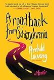 A Road Back from Schizophrenia: A Memoir