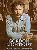Gordon Lightfoot: If You Could Read My Mind