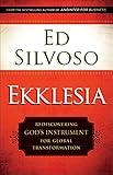Ekklesia: Rediscovering God's Instrument for Global Transformation