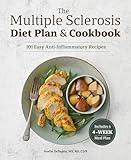 The Multiple Sclerosis Diet Plan and Cookbook: 101 Easy Anti-Inflammatory Recipes