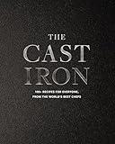 The Cast Iron: 100+ Recipes from the World’s Best Chefs