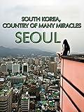 South Korea, Country of Many Miracles: Seoul