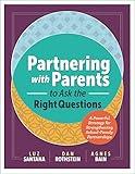 Partnering with Parents to Ask the Right Questions: A Powerful Strategy for Strengthening School-Family Partnerships