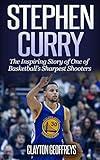 Stephen Curry: The Inspiring Story of One of Basketball's Sharpest Shooters (Basketball Biography Books)