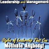 Motivational Leadership - How To Motivate Others To Accomplish Your Goals