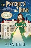 The Psychic's the Thing: A witty paranormal cozy about the theater (Shady Grove Psychic Mystery Book 7)