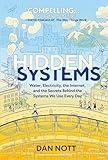 Hidden Systems: Water, Electricity, the Internet, and the Secrets Behind the Systems We Use Every Day (A Graphic Novel)