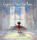Crying is Like the Rain: A Story of Mindfulness and Feelings