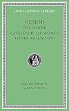 The Shield. Catalogue of Women. Other Fragments (Loeb Classical Library)