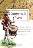 Congress's Own (Campaigns and Commanders Series) (Volume 73)