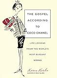 Gospel According to Coco Chanel: Life Lessons From The World’S Most Elegant Woman