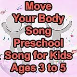 Move Your Body Song, Preschool Song for Kids Ages 3 to 5, Children's Song, Preschool Song, Song for Kids, Kid Song, Songs Kids dot com, Move Your Body
