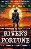 River's Fortune: A Classic Western Novella (The Vengeance of Reed Caine Book 2)